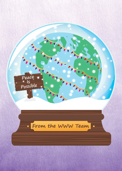 Illustration of a snow globe encasing the Earth covered in string lights, next to a sign that says, “Peace is Possible.” Plaque on the snow globe’s base says, “From the WWW Team.